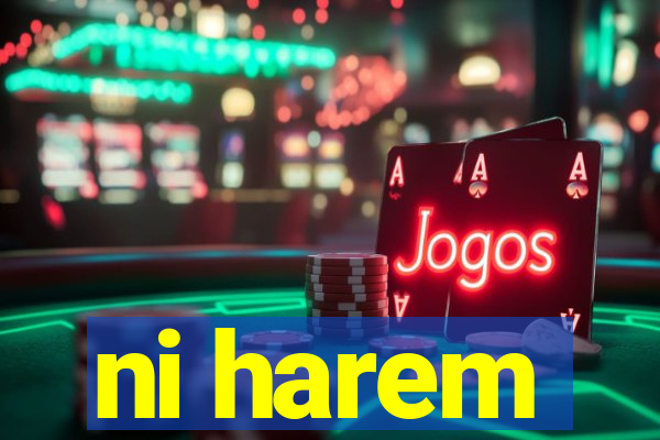 ni harem